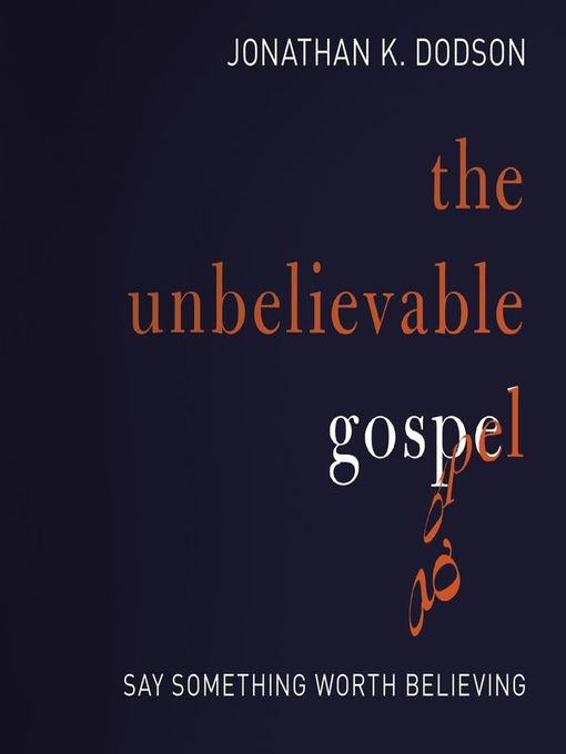 Cover image for The Unbelievable Gospel